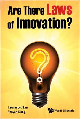 Are There Laws Of Innovation? - Lau, Lawrence Juen-yee, and Xiong, Yanyan