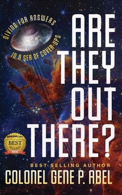 Are They Out There?: Diving for Answers In a Sea of Cover-Ups - Abel, Gene P