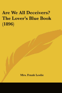 Are We All Deceivers? The Lover's Blue Book (1896)