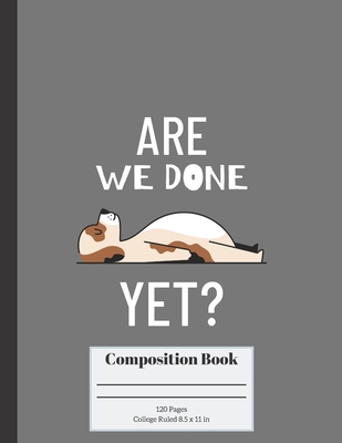 Are We Done Yet?: College Ruled Paperback, Composition Book - Press, Red Frog