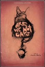 Are We Not Cats - Xander Robin