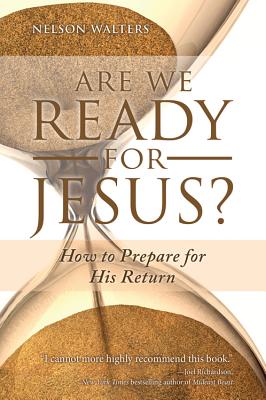 Are We Ready for Jesus?: How to Prepare for His Return - Walters, Nelson