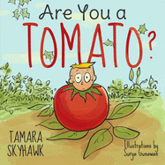 Are You a Tomato?: A Silly Book to Teach Kids About Self Awareness and Self Identity, so They Learn Self Love and How to Deal with Bullying in School