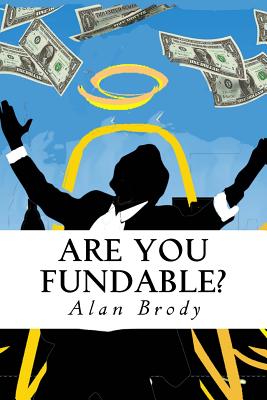 Are You Fundable?: The Secret Code to Getting Investor Capital - Schaeffer, Ellen (Editor), and Brody, Alan
