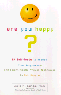 Are You Happy?: 24 Self Tests to Assess Your Happiness and Scientifically Proven Techniques To..