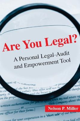 Are You Legal?: A Personal Legal-Audit and Empowerment Tool - Miller, Nelson P