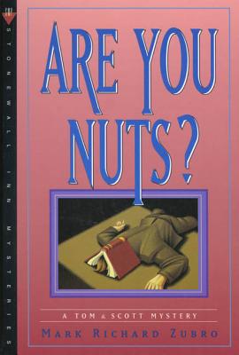 Are You Nuts?: A Tom & Scott Mystery - Zubro, Mark Richard, and Zubro