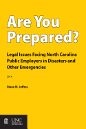 Are You Prepared?: Legal Issues Facing North Carolina Public Employers in Disasters and Other Emergencies