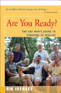 Are You Ready?: The Gay Man's Guide to Thriving at Midlife