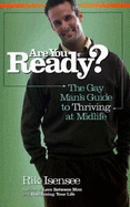 Are You Ready?: The Gay Man's Guide to Thriving at Midlife