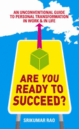 Are You Ready to Succeed? - Rao, Srikumar