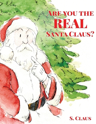 Are You the REAL Santa Claus - Claus, S