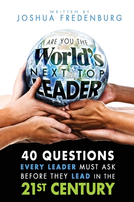 Are You the World's Next Top Leader? - Fredenburg, Joshua James