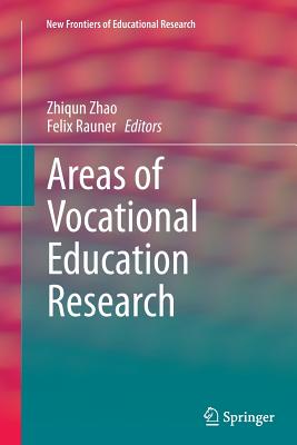 Areas of Vocational Education Research - Zhao, Zhiqun (Editor), and Rauner, Felix (Editor)