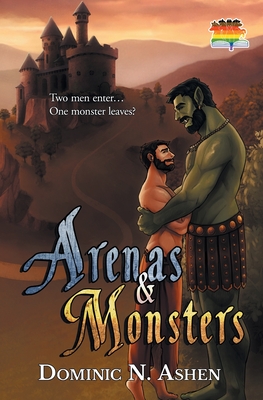 Arenas & Monsters - Ashen, Dominic N, and Cooke, Tilda M (Editor)
