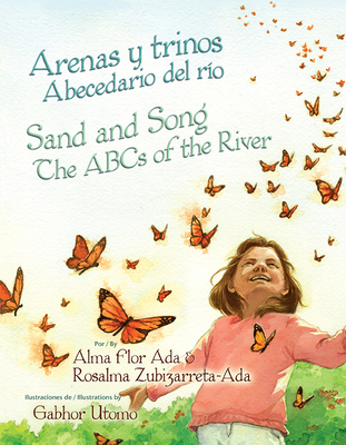 Arenas y Trinos/Sand And Song: Abecedario del Rio/The ABCs Of The River - Ada, Alma Flor, and Zubizarreta-Ada, Rosalma (Translated by), and Utomo, Gabhor (Illustrator)