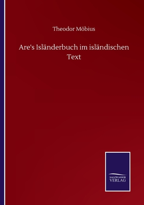 Are's Islnderbuch im islndischen Text - Mbius, Theodor