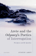 Arete and the Odyssey's Poetics of Interrogation: The Queen and Her Question