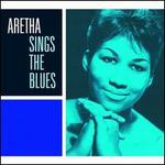 Aretha Sings the Blues [Bonus Tracks]