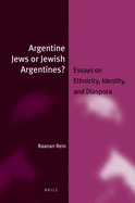 Argentine Jews or Jewish Argentines? (paperback): Essays on Ethnicity, Identity, and Diaspora