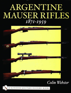 Argentine Mauser Rifles: 1871-1959