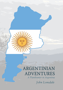 Argentinian Adventures: A Planthunter in Argentina