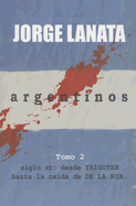 Argentinos: Tomo 2 - Lanata, Jorge