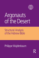 Argonauts of the Desert: Structural Analysis of the Hebrew Bible