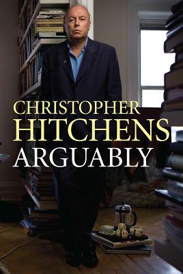 Arguably - Hitchens, Christopher