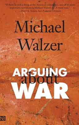 Arguing about War - Walzer, Michael
