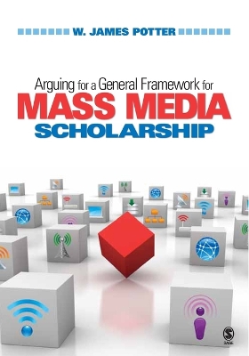 Arguing for a General Framework for Mass Media Scholarship - Potter, W James