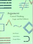 Argument: Critical Thinking, Logic and the Fallacies
