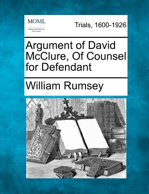 Argument of David McClure, of Counsel for Defendant - Rumsey, William