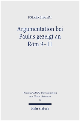 Argumentation Bei Paulus Gezeigt an ROM 9-11 - Siegert, Folker