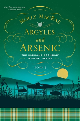 Argyles and Arsenic: The Highland Bookshop Mystery Series: Book Five - MacRae, Molly