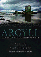 Argyll: Land of Blood and Beauty