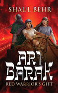 Ari Barak: Red Warrior's Gift
