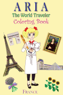 Aria the World Traveler Coloring Book: France