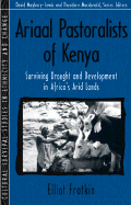 Ariaal Pastoralists of Kenya: Surviving Drought and Development in Africa's Arid Lands