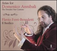 Arias for Domenico Annibali: The Dresden Star Castrato - Carla Nahadi Babelegoto (soprano); Flavio Ferri Benedetti (alto); Il Basilico