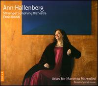 Arias for Marietta Marcolini: Rossini's First Muse - Ann Hallenberg (mezzo-soprano); Birgitte Christensen (soprano); Damien Colas (candenza); Fredrik Akselberg (tenor);...