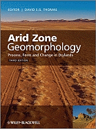 Arid Zone Geomorphology: Process, Form and Change in Drylands