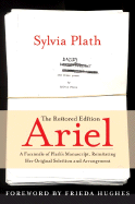 Ariel: The Restored Edition: A Facsimile of Plath's Manuscript, Reinstating Her Original Selection and Arrangement