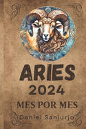 Aries 2024 Mes Por Mes: Un ao de accin, pasin y transformacin