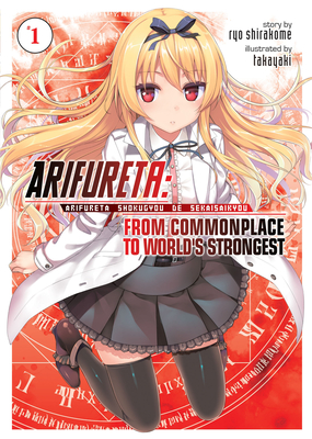Arifureta: From Commonplace to World's Strongest (Light Novel) Vol. 1 - Shirakome, Ryo