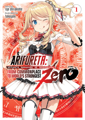 Arifureta: From Commonplace to World's Strongest Zero (Light Novel) Vol. 1 - Shirakome, Ryo