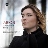 Arion: Voyage of a Slavic Soul - Lada Valesov (piano); Natalya Romaniw (soprano)