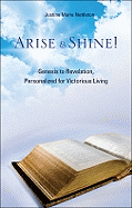 Arise & Shine!: Genesis to Revelation, Personalized for Victorious Living