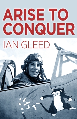 Arise to Conquer - Gleed, Ian, and Strachey, John (Foreword by)