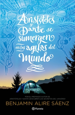 Arist?teles Y Dante Se Sumergen En Las Aguas del Mundo / Aristotle and Dante Dive Into the Waters of the World - Alire Saenz, Benjamin